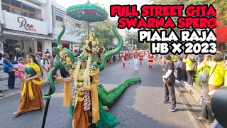 FULL PENAMPILAN STREET PARADE GITA SWARNA SPERO PIALA RAJA HB X 2023 [upl. by Aynam687]