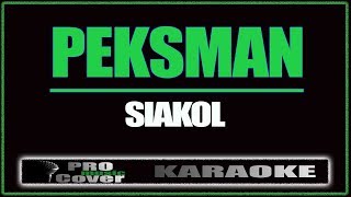 Peksman  Siakol KARAOKE [upl. by Notgnilliw]