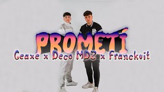 Prometí  Ceaxe amp Deco Mdz amp Franckvit Video Oficial [upl. by Aitahs]