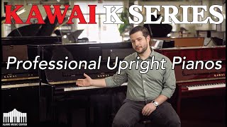 Kawai K Series Professional Upright Pianos  Series Overview  K200  K300  K500 Demos [upl. by Kenwrick4]