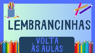 Volta Ã s aulas 3 LEMBRANCINHA fÃ¡ceis de VOLTA Ã S AULAS [upl. by Fornof522]