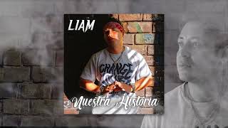 LIAM  Nuestra Historia Audio [upl. by Oilenroc274]