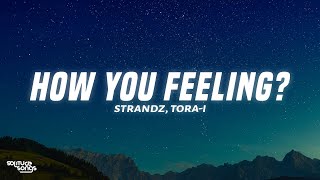 Strandz  How You Feeling Lyrics ft Torai [upl. by Roshelle]