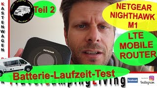 2 NETGEAR NIGHTHAWK M1 BatterieLaufzeitTest Reichweiten Test Internet im Camper [upl. by Nnaxor30]