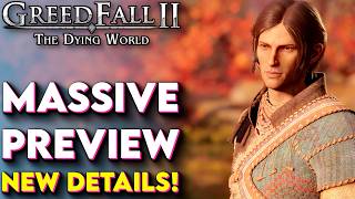 Greedfall 2 PREVIEW  New Combat System Choices Companions amp More Greedfall 2 Gameplay [upl. by Eicak]