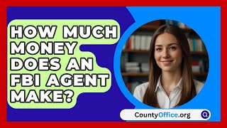 How Much Money Does An FBI Agent Make  CountyOfficeorg [upl. by Chancelor]