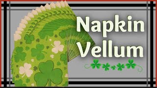 Can you make Vellum Paper out of Napkins 🍀 DIY Shamrock Vellum [upl. by Attayek]