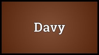 Davy Meaning [upl. by Yvonne]