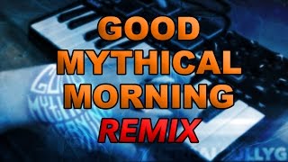 Good Mythical Morning Remix [upl. by Nylleoj]