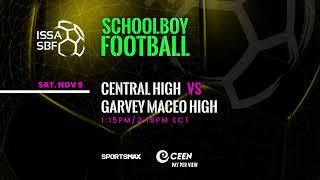 Watch ISSA SBF  Central High vs Garvey Maceo High Sat Nov9 on SportsMax amp CEEN payperview [upl. by Alue]