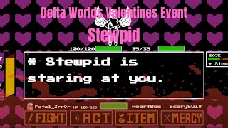 Stewpid Valentines event Delta Worlds [upl. by Graf545]