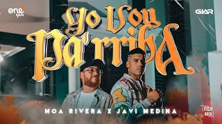 Moa Rivera ❌ Javi Medina  Yo Voy Parriba Video Oficial [upl. by Heeley]