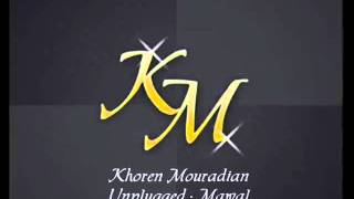 Khoren Mouradian  Unplugged  Mawal [upl. by Nagel]