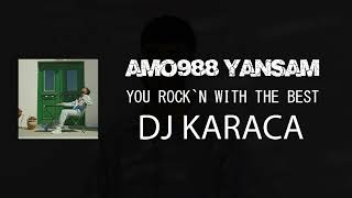 Amo988  Yansam DJ KARACA REMIX [upl. by Aicak]