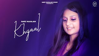 Khyaal  Official Song   Garz Mahajan  Shayar Deep  Ammy Muzical latest punjabi song trend [upl. by Mace]