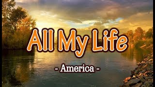 All My Life  America KARAOKE VERSION [upl. by Anan]