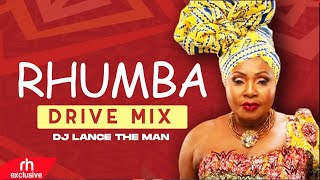 RHUMBA MIX 2022 BEST OF RHUMBA SONGS MIX 2022 RHUMBA DRIVE MIX 2022 DJ LANCE THE MAN RH EXCLU [upl. by Aittam]