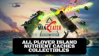 Maneater Truth Quest All Plover Island Nutrient Caches Collectibles 1010 [upl. by Ayahsey508]