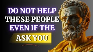 10 Types of People You Should Never Help  Protect Your Energy with Modern Stoicism [upl. by Gusti]