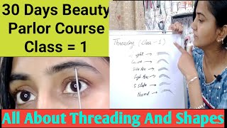 Beauty Parlour Course Class 1 l Threading Eyebrows Shapes  Hold Thread And How to Use thread [upl. by Ashil]