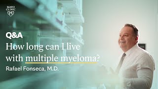 How long can I live with multiple myeloma Rafael Fonseca MD Mayo Clinic [upl. by Grand333]