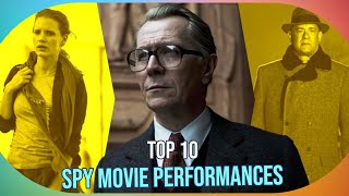 The 10 Best Spy Movie Performances of All Time Ranked [upl. by Haodnanehs3]