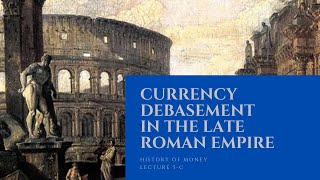 Currency Debasement in the Late Roman Empire HOM 5C [upl. by Boyd]