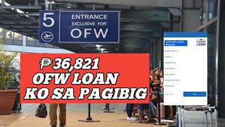 OFW Loan KO Sa PAGIBIG Umabot Ng ₱36821 [upl. by Chow]