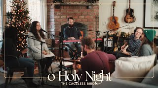 O Holy Night  Spontaneous  At the Helser House Molly Skaggs  Melissa Helser amp the Cageless Birds [upl. by Birmingham410]