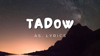 Tadow song lyrics song lyrics video [upl. by Wilma]