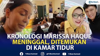 Kronologi Lengkap Marissa Haque Meninggal Ditemukan Di Kamar Tidur [upl. by Gasparo601]