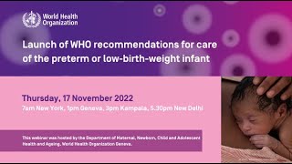 Launch of WHO recommendations for care of the preterm or lowbirthweight infant [upl. by Nosrac]