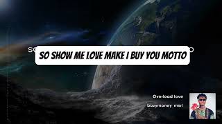 Overload love lyrics bizzymoneymsrl lyrics video [upl. by Namyaw]