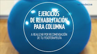 EJERCICIOS DE REHABILITACIÓN PARA COLUMNA [upl. by Olsewski135]