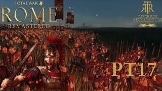 Total War Rome Remastered More Armies  Imperium Surrectum Rome Campaign PT17 [upl. by Eyoj598]