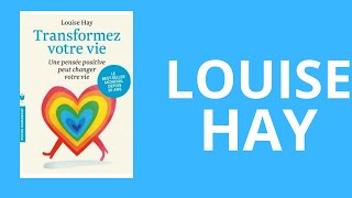 TRANSFORMEZ VOTRE VIE LOUISE HAY LIVRE AUDIO [upl. by Outlaw]