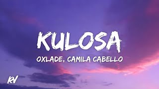 OXLADE  KU LO SA feat Camila Cabello Lyrics [upl. by Hubert861]