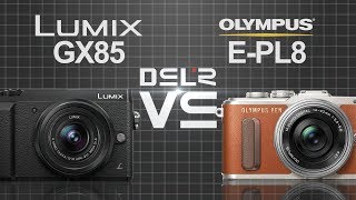 Panasonic Lumix DMCGX85 GX80GX7 II vs Olympus PEN EPL8 [upl. by Greenwell]