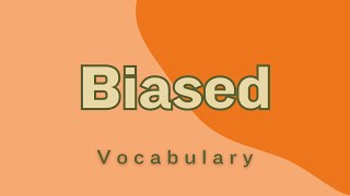 What is the meaning of Biased [upl. by Assirehc]