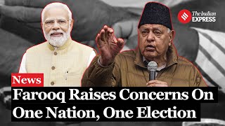 Farooq Abdullah questions the motive behind the One Nation One Election proposal [upl. by Lectra]