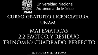 20 CURSO UNAM LICENCIATURA  MATEMATICAS 22 TRINOMIO CUADRADO PERFECTO [upl. by Ynos]