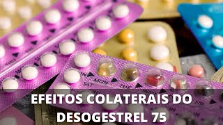 Desogestrel 75 efeitos colaterais [upl. by Jarvey]