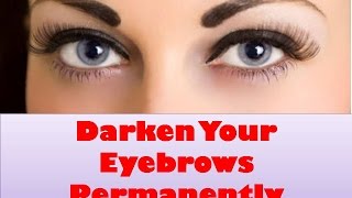 How to Darken Eyebrows Naturally amp Permanently [upl. by Mccarty]