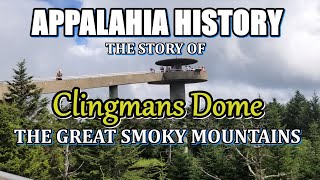 Appalachia History and the story of Clingmans Dome in The Great Smoky Mountains National Park [upl. by Landmeier669]