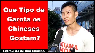 Que Tipo de Garota os Chineses Gostam  Entrevista de Rua Chinesa [upl. by Nerrag]