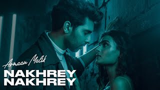 Armaan Malik  Nakhrey Nakhrey Official Music Video ft Shalini Pandey [upl. by Eimac]