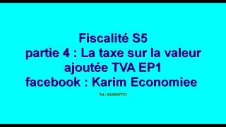 Fiscalité partie 4  Taxe sur la valeur ajoutée TVA EP1 [upl. by Soinotna]