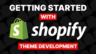 Getting started with Shopify theme development from scratch  complete guide [upl. by Ashjian]