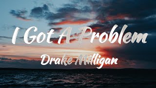 Drake Milligan  I Got A Problem KARAOKE VERSION [upl. by Dorcus]