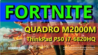 FORTNITE  Lenovo ThinkPad P50  QUADRO M2000M  i76820HQ  PERFORMANCELOWHIGH  1080p FullHD [upl. by Ahsiele]